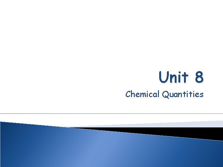 Unit 8 Chemical Quantities 