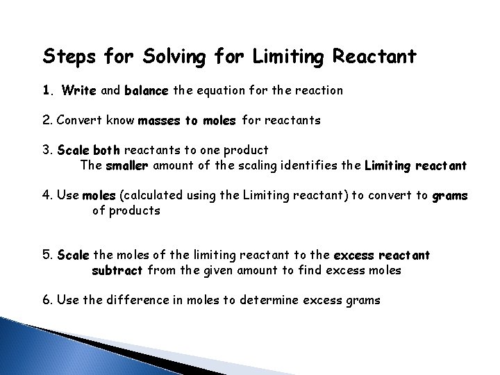 Steps for Solving for Limiting Reactant 1. Write and balance the equation for the