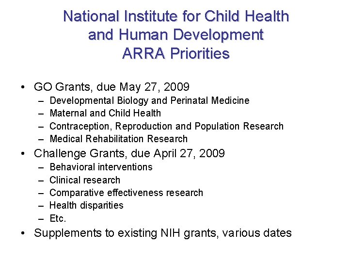 National Institute for Child Health and Human Development ARRA Priorities • GO Grants, due