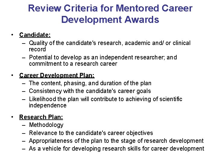 Review Criteria for Mentored Career Development Awards • Candidate: – Quality of the candidate's