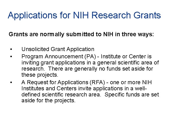 Applications for NIH Research Grants are normally submitted to NIH in three ways: •