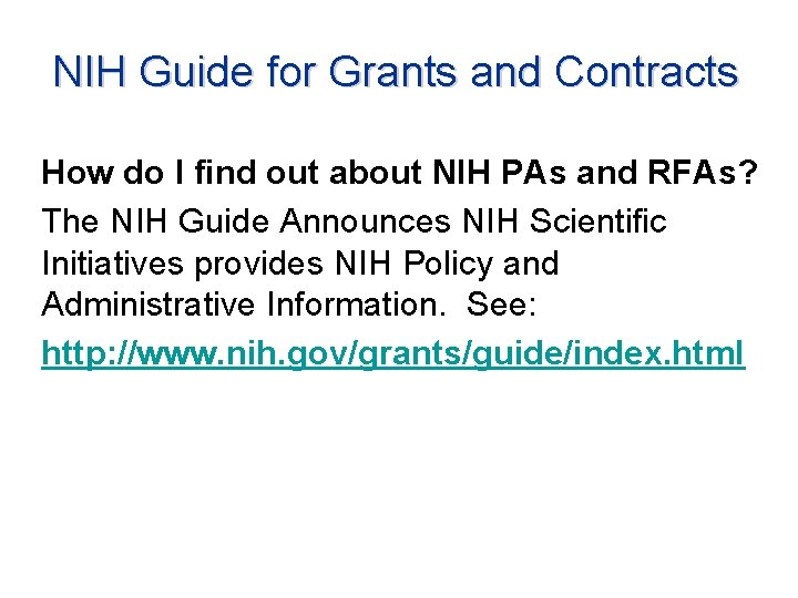 NIH Guide for Grants and Contracts How do I find out about NIH PAs