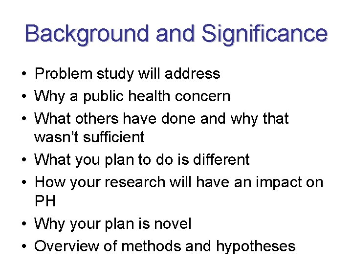 Background and Significance • Problem study will address • Why a public health concern