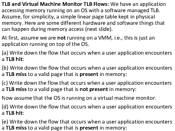 TLB and Virtual Machine Monitor TLB Flows: We have an application accessing memory running