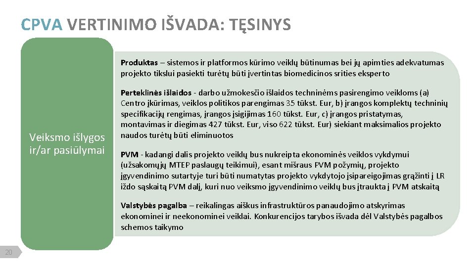 CPVA VERTINIMO IŠVADA: TĘSINYS Produktas – sistemos ir platformos kūrimo veiklų būtinumas bei jų