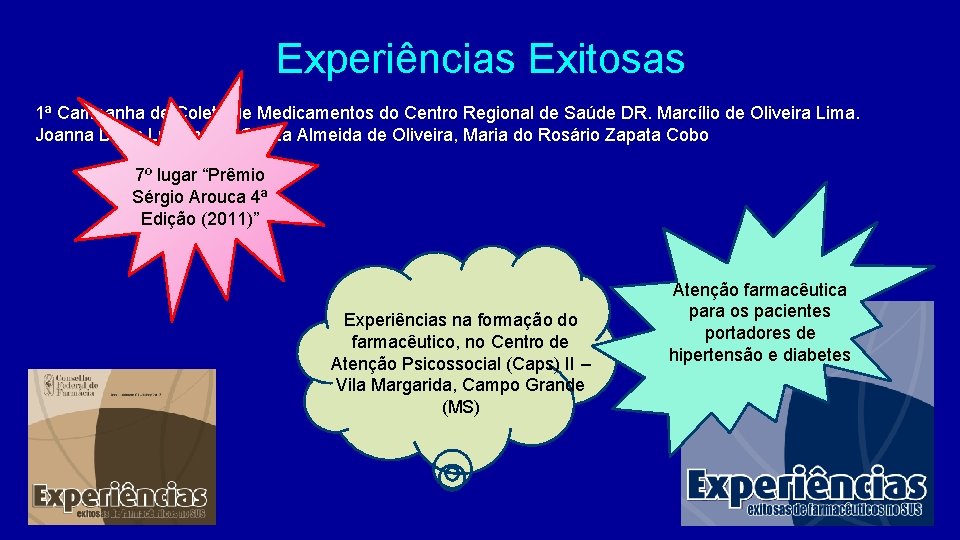 Experiências Exitosas 1ª Campanha de Coleta de Medicamentos do Centro Regional de Saúde DR.