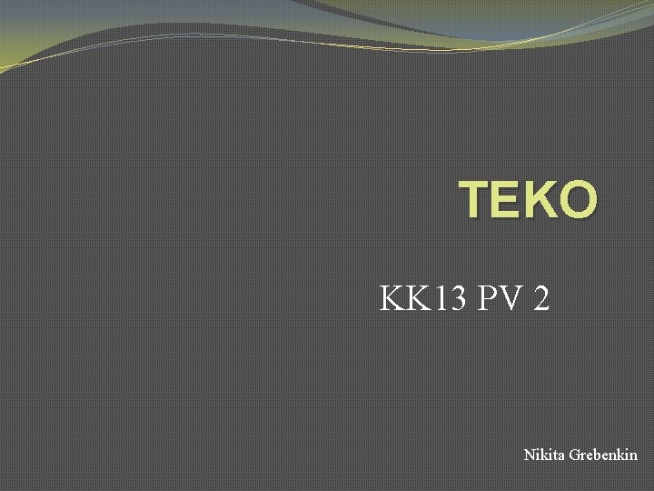 TEKO KK 13 PV 2 Nikita Grebenkin 