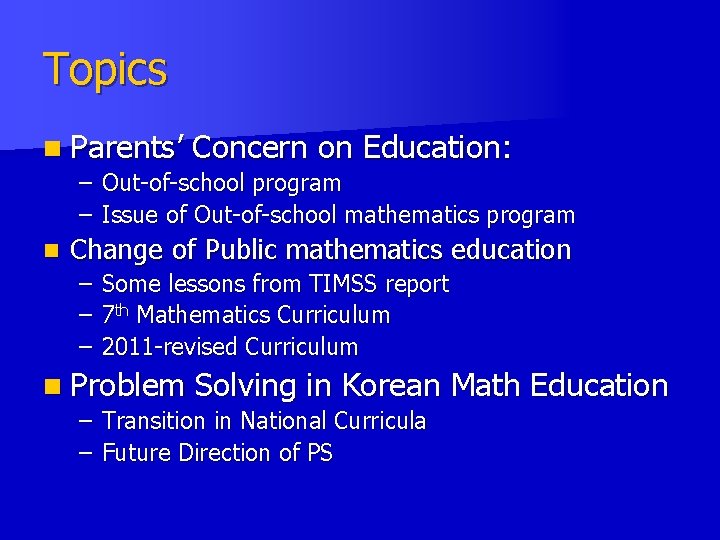 Topics n Parents’ – – n Concern on Education: Out-of-school program Issue of Out-of-school Topics n Parents’ – – n Concern on Education: Out-of-school program Issue of Out-of-school
