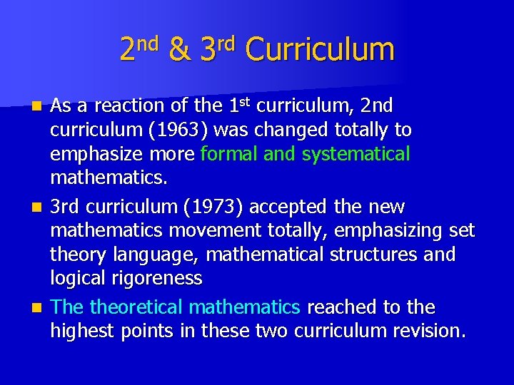 2 nd & 3 rd Curriculum As a reaction of the 1 st curriculum, 2 nd & 3 rd Curriculum As a reaction of the 1 st curriculum,