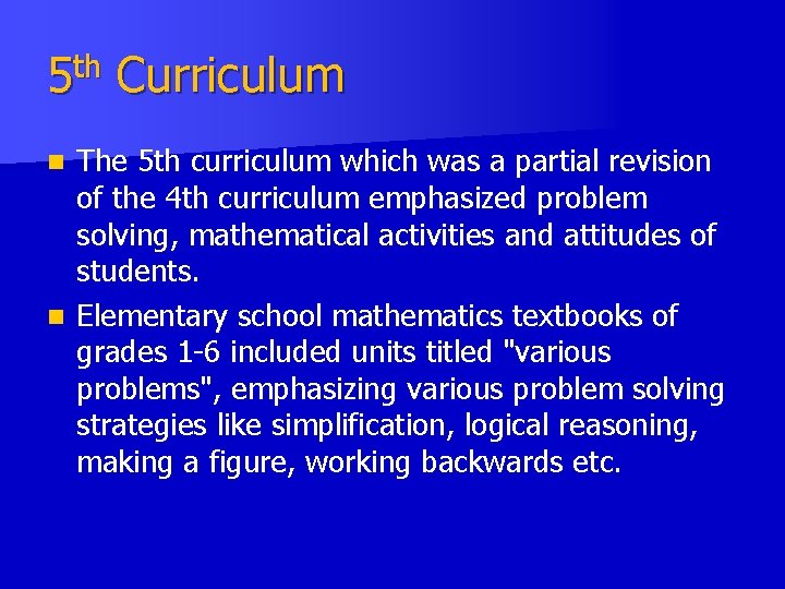 5 th Curriculum The 5 th curriculum which was a partial revision of the 5 th Curriculum The 5 th curriculum which was a partial revision of the