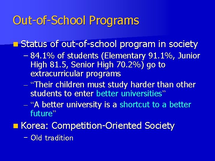 Out-of-School Programs n Status of out-of-school program in society – 84. 1% of students Out-of-School Programs n Status of out-of-school program in society – 84. 1% of students
