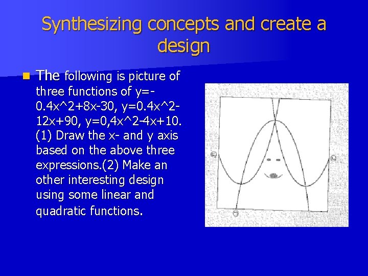 Synthesizing concepts and create a design n The following is picture of three functions Synthesizing concepts and create a design n The following is picture of three functions