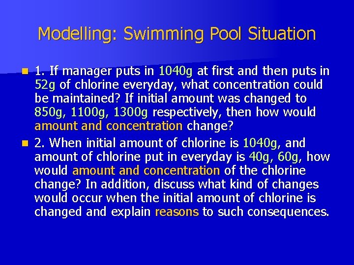 Modelling: Swimming Pool Situation 1. If manager puts in 1040 g at first and Modelling: Swimming Pool Situation 1. If manager puts in 1040 g at first and