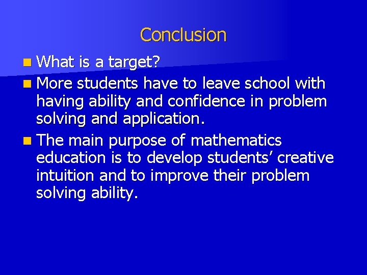 Conclusion n What is a target? n More students have to leave school with Conclusion n What is a target? n More students have to leave school with