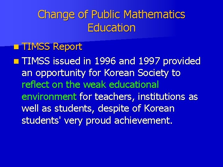 Change of Public Mathematics Education n TIMSS Report n TIMSS issued in 1996 and Change of Public Mathematics Education n TIMSS Report n TIMSS issued in 1996 and