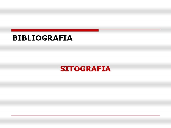 BIBLIOGRAFIA SITOGRAFIA 