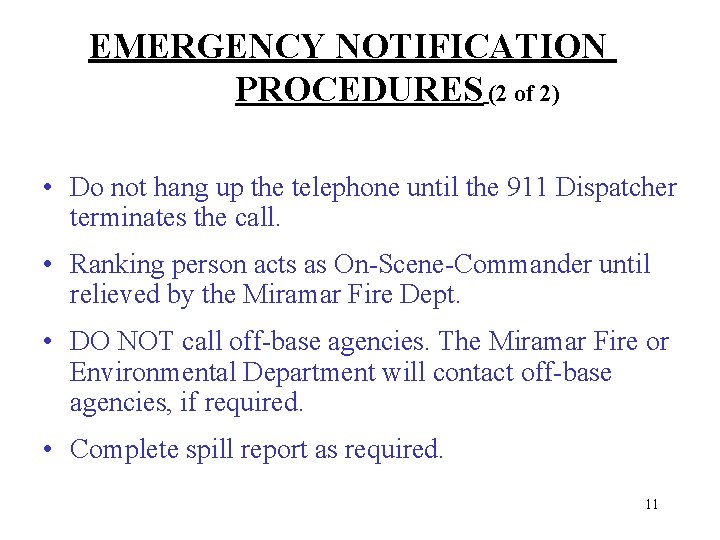 EMERGENCY NOTIFICATION PROCEDURES (2 of 2) • Do not hang up the telephone until