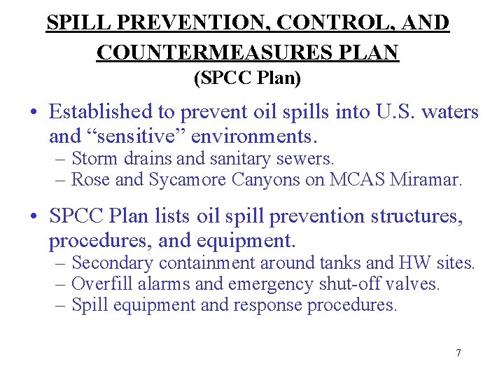 SPILL PREVENTION, CONTROL, AND COUNTERMEASURES PLAN (SPCC Plan) • Established to prevent oil spills