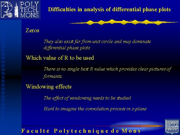 Difficulties in analysis of differential phase plots Zeros They also exist far from unit