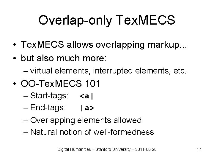 Overlap-only Tex. MECS • Tex. MECS allows overlapping markup. . . • but also