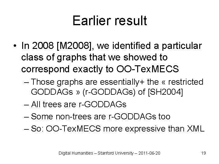 Earlier result • In 2008 [M 2008], we identified a particular class of graphs