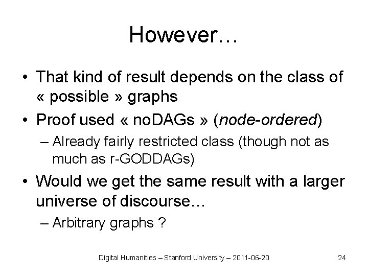 However… • That kind of result depends on the class of « possible »