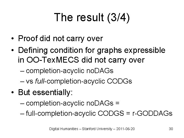 The result (3/4) • Proof did not carry over • Defining condition for graphs