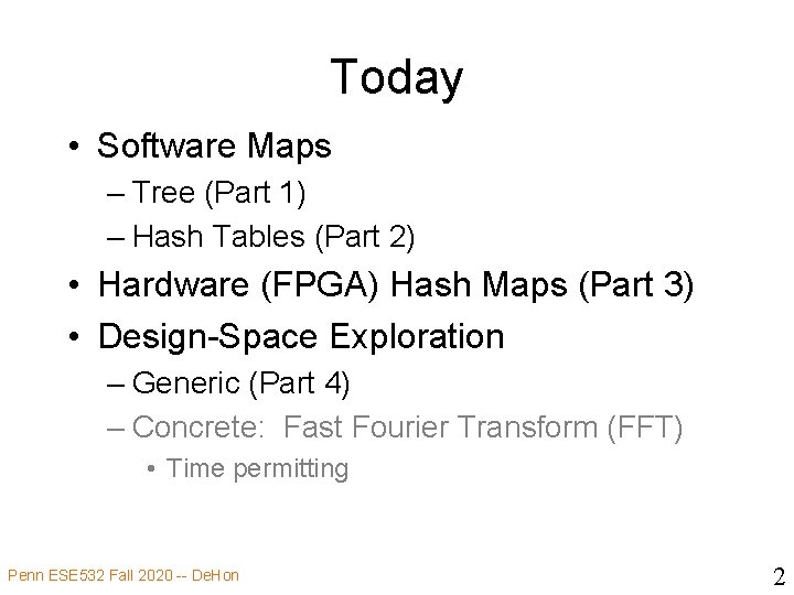 Today • Software Maps – Tree (Part 1) – Hash Tables (Part 2) •