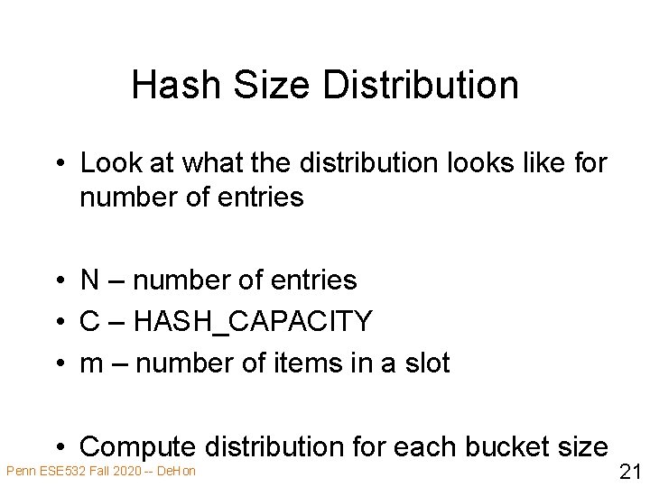 Hash Size Distribution • Look at what the distribution looks like for number of