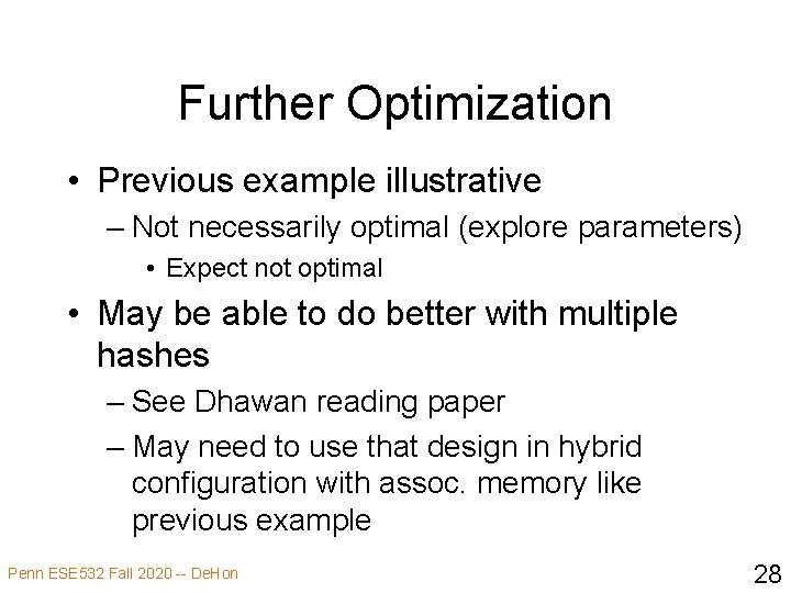 Further Optimization • Previous example illustrative – Not necessarily optimal (explore parameters) • Expect