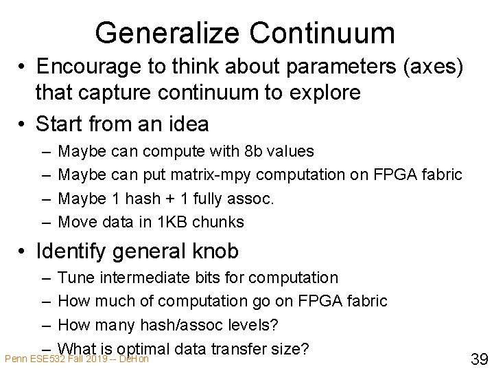 Generalize Continuum • Encourage to think about parameters (axes) that capture continuum to explore