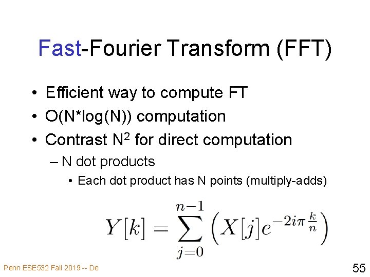 Fast-Fourier Transform (FFT) • Efficient way to compute FT • O(N*log(N)) computation • Contrast