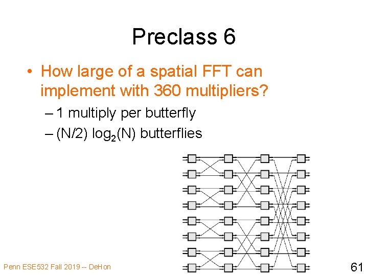 Preclass 6 • How large of a spatial FFT can implement with 360 multipliers?