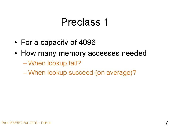 Preclass 1 • For a capacity of 4096 • How many memory accesses needed