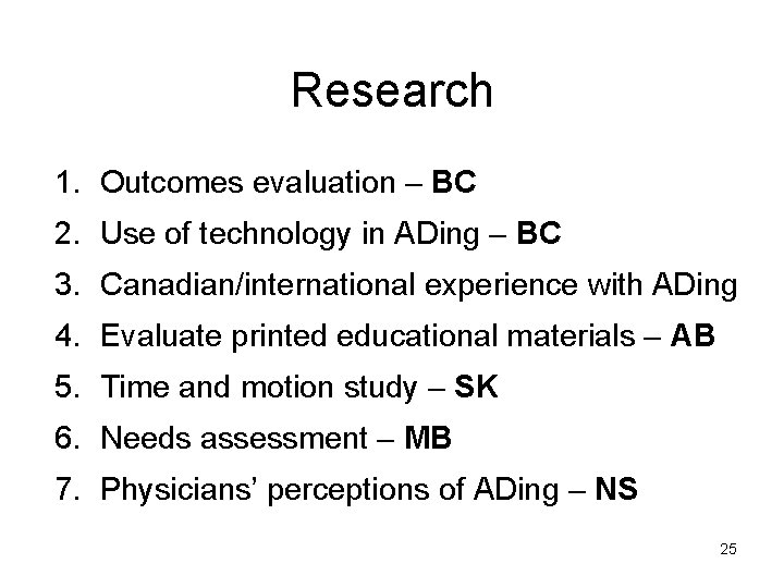 Research 1. Outcomes evaluation – BC 2. Use of technology in ADing – BC