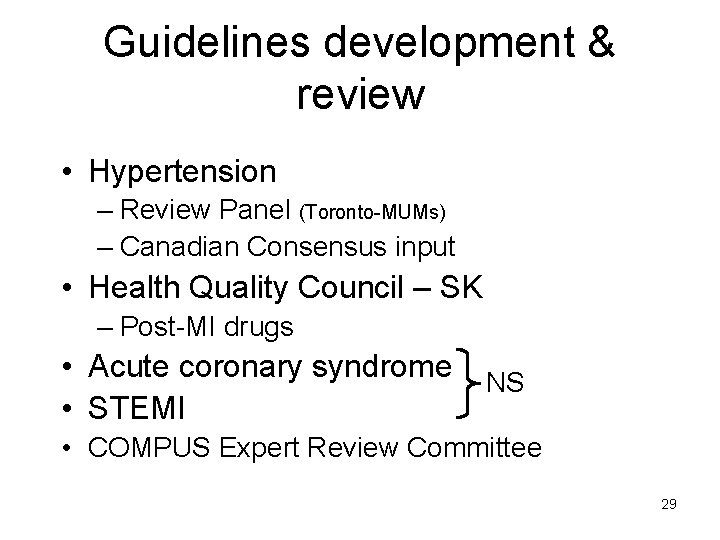 Guidelines development & review • Hypertension – Review Panel (Toronto-MUMs) – Canadian Consensus input
