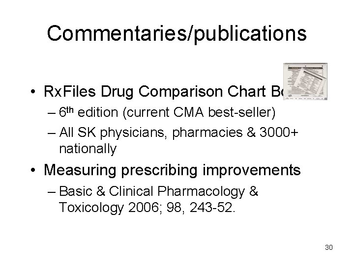 Commentaries/publications • Rx. Files Drug Comparison Chart Book – 6 th edition (current CMA