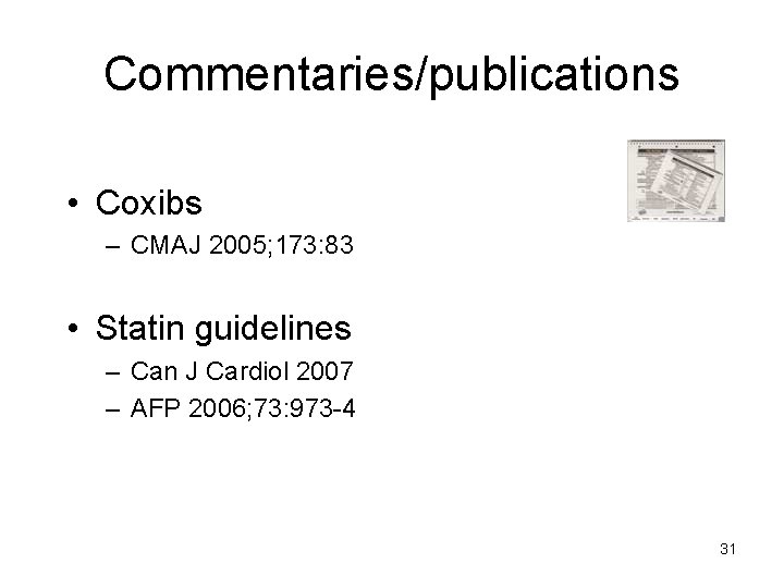 Commentaries/publications • Coxibs – CMAJ 2005; 173: 83 • Statin guidelines – Can J