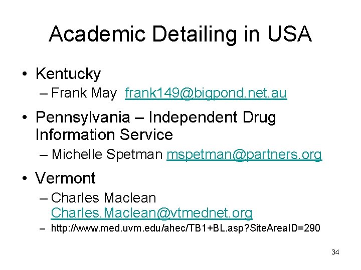 Academic Detailing in USA • Kentucky – Frank May frank 149@bigpond. net. au •