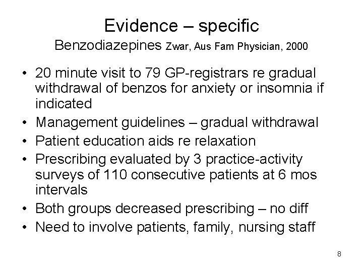 Evidence – specific Benzodiazepines Zwar, Aus Fam Physician, 2000 • 20 minute visit to