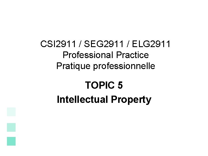 CSI 2911 / SEG 2911 / ELG 2911 Professional Practice Pratique professionnelle TOPIC 5