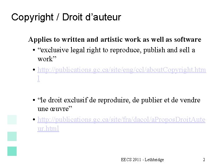 Copyright / Droit d’auteur Applies to written and artistic work as well as software
