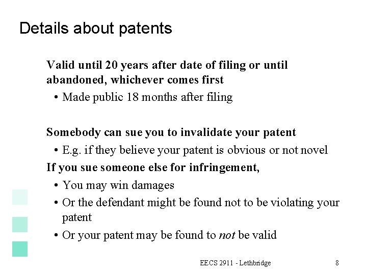 Details about patents Valid until 20 years after date of filing or until abandoned,