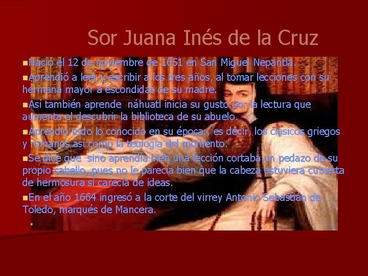 Sor Juana Inés de la Cruz n. Nació el 12 de noviembre de 1651