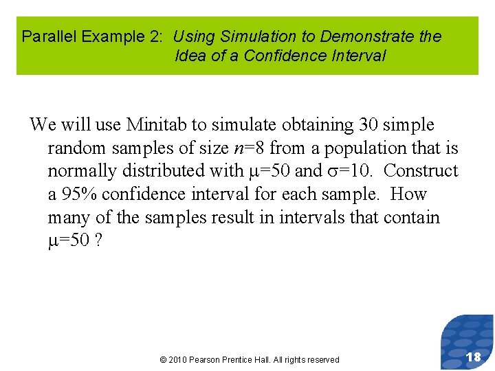 Parallel Example 2: Using Simulation to Demonstrate the Idea of a Confidence Interval We