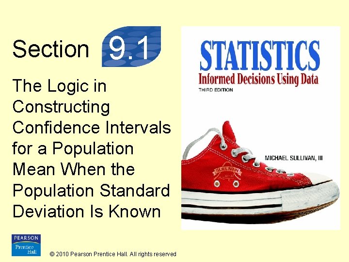 Section 9. 1 The Logic in Constructing Confidence Intervals for a Population Mean When
