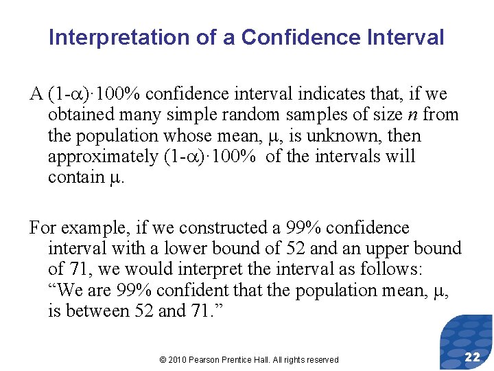 Interpretation of a Confidence Interval A (1 - )· 100% confidence interval indicates that,