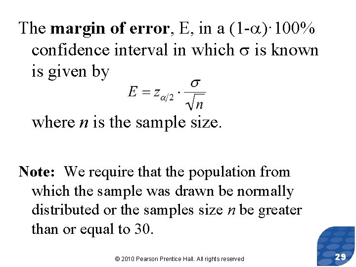 The margin of error, E, in a (1 - )· 100% confidence interval in