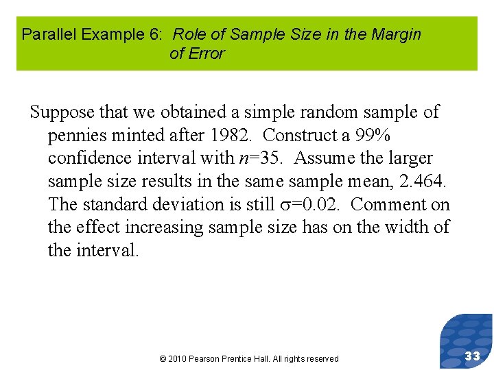 Parallel Example 6: Role of Sample Size in the Margin of Error Suppose that