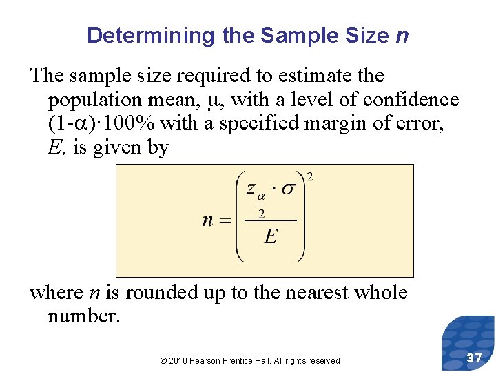 Determining the Sample Size n The sample size required to estimate the population mean,